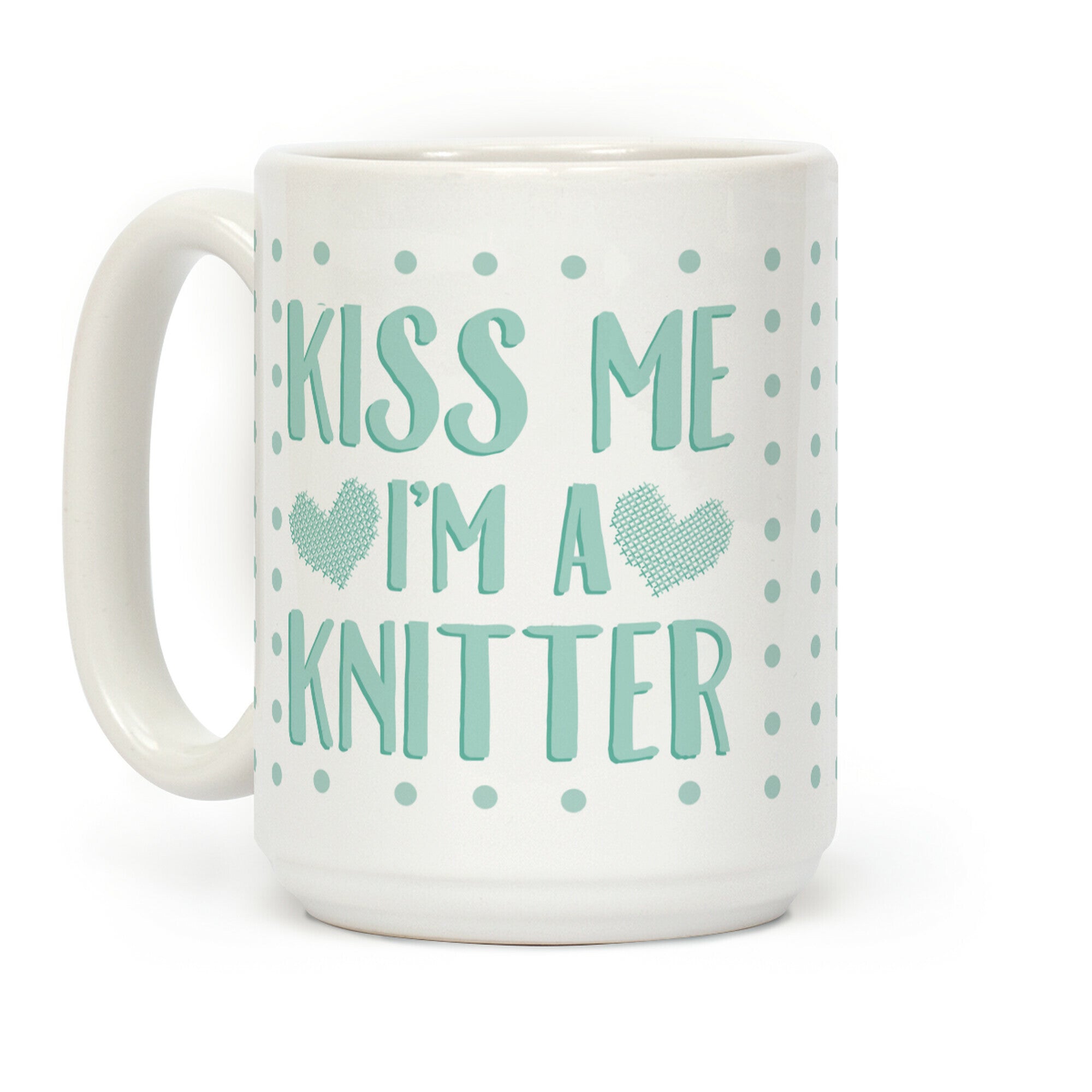Kiss Me I'm A Knitter Coffee Mug